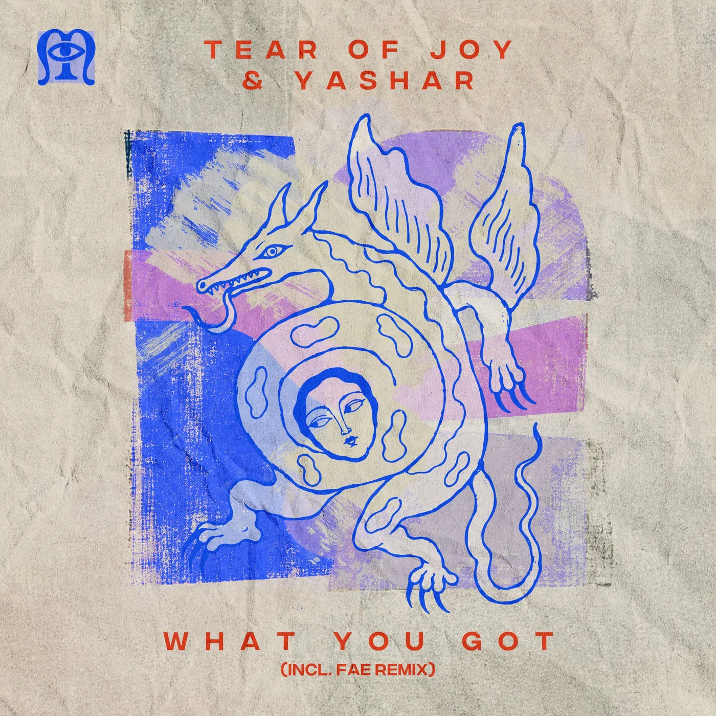 What You Got EP by Tear Of Joy, Yashar, FAE cover artwork